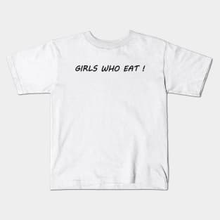 girls who eat! simple Kids T-Shirt